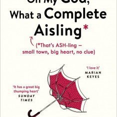 Oh My God, What a Complete Aisling | Emer McLysaght , Sarah Breen