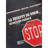 La inceput de drum .... Circulatie rutiera - 1983 - Constantin Gradinaru ($L180)