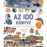Az idő k&ouml;nyve - Kalandok az időn innen &eacute;s t&uacute;l - Clive Gifford