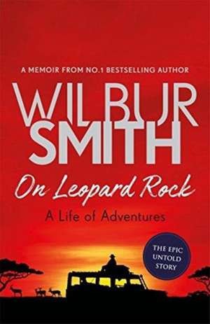 Wilbur Smith - On Leopard Rock