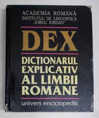 DICTIONARUL EXPLICATIV AL LIMBII ROMANE , DEX , EDITIA A II - A , 1998 , COTOR LIPIT CU SCOCI foto