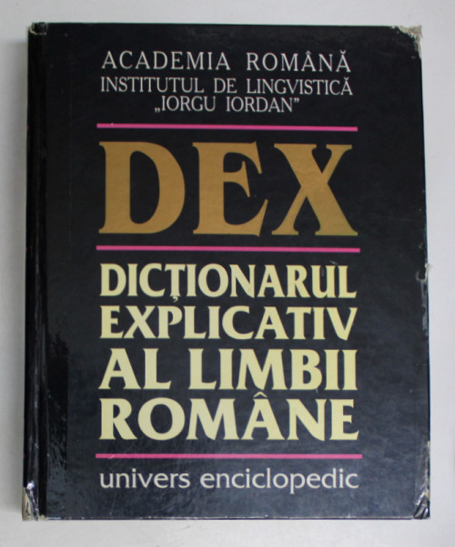DICTIONARUL EXPLICATIV AL LIMBII ROMANE , DEX , EDITIA A II -A , 1998 , PREZINTA URME DE UZURA