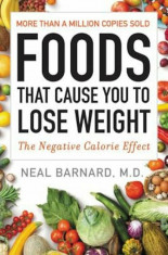 Foods That Cause You to Lose Weight: The Negative Calorie Effect, Paperback/Neal M. D. Barnard foto