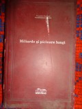Miliarde si picioare lungi - Vintila Corbul ( biblioteca adevarul )