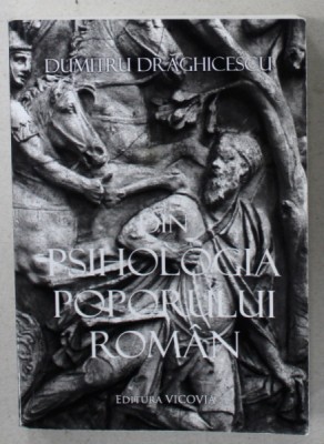 DIN PSIHOLOGIA POPORULUI ROMAN ( INTRODUCERE ) de DUMITRU DRAGHICESCU , 1907 , EDITIE ANASTATICA , RETIPARITA 2013 foto