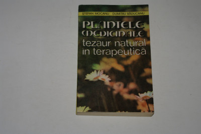 Plantele medicinale tezaur natural in terapeutica - Mocanu - Raducanu foto