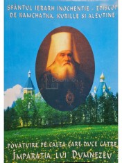 Sfantul Ierarh Inochentie - Povatuire pe calea care duce catre Imparatia lui Dumnezeu (Editia: 2000) foto