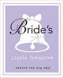 Bride&#039;s Little Book of Headaches | Editors of Race Point Publishing