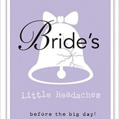 Bride's Little Book of Headaches | Editors of Race Point Publishing