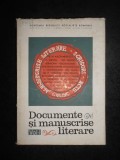 PAUL CORNEA, ELENA PIRU - DOCUMENTE SI MANUSCRISE LITERARE volumul 1