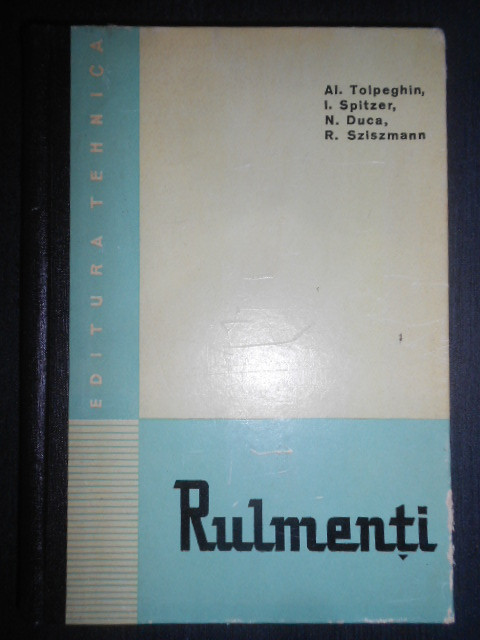 Alexandru Tolpeghin - Rulmenti (1963, editie cartonata)