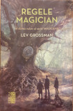 Regele magician / Magicienii 2, Lev Grossman