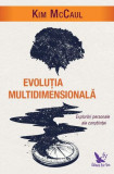 Evoluția multidimensională. Explorări personale ale conștiinței - Paperback brosat - Kim McCaul - For You