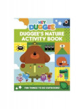 Hey Duggee: Duggee&#039;s Nature Activity Book : Duggee&#039;s Nature Activity Book - Paperback brosat - Hey Duggee - BBC Childrens Books