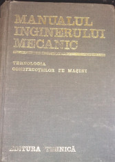 Manualul Inginerului Mecanic vol 1 Tehnologia constructiilor de masini Buzdugan foto