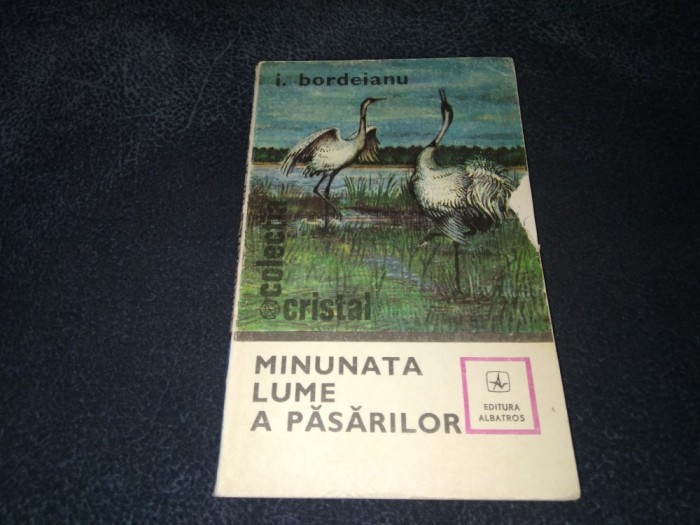 I BORDEIANU - MINUNATA LUME A PASARILOR