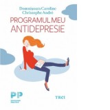 Programul meu antidepresie - Christophe Andre, Diana Badulescu, Domnisoara Caroline