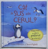 CAT DE SUS ESTE CERUL ? text si ilustratii de ANNA MILBOURNE si SERENA RIGLIETTI , 2017 *LIPSA POSTER