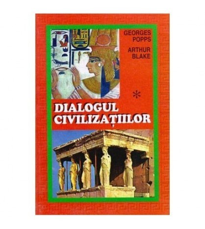 Georges Popps, Arthur Blake - Dialogul civilizatiilor - 104430