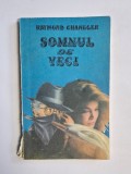 Somnul de veci &ndash; Aut. Raymond Chandler, Trad. Constantin Popescu, Ed. Datina