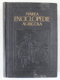 MAREA ENCICLOPEDIE AGRICOLA, VOL. I, A-C (AB - CAZEOS) de C. FILIPESCU 1937