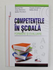 COMPETENTELE IN SCOALA , FORMARE SI EVALUARE de BERNARD REY ... SABINE KAHN , 2012 foto