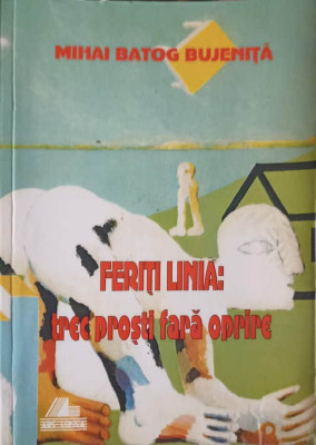 FERITI LUNA: TREC PROSTI FARA OPRIRE-MIHAI BATOG BUJENITA-248294 foto