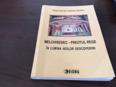 PROF. JUSTINIAN CARSTOIU, MLCHISEDEC PREOTUL REGE- IN LUMINA NOILOR DESCOPERIRI foto