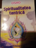 SPIRITUALITATEA TANTRICA VOLUMUL 2 - OSHO, EDITURA RAM,255 PAG