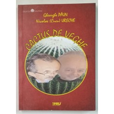 CACTUS DE VEGHE de GHEORGHE PAUN si NICOLAE (CUCU) URECHE , 2011