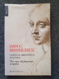 CASTELUL, BIBLIOTECA, PUSCARIA - Dan Mihailescu, Humanitas