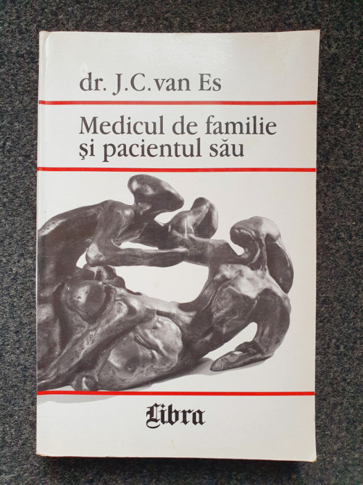 MEDICUL DE FAMILIE SI PACIENTUL SAU - J. C. van Es