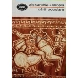 Mihail Sadoveanu - Alexandria. Esopia - Carti populare (Editia: 1966)