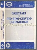 Orientari In Oto-Rino-Cervico-Laringologie - Leonid Teodorescu