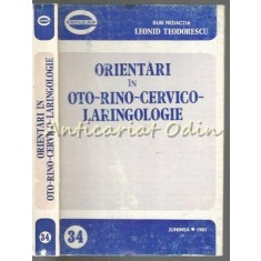 Orientari In Oto-Rino-Cervico-Laringologie - Leonid Teodorescu