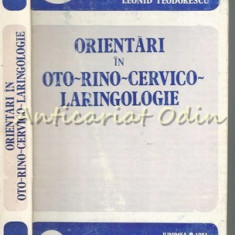 Orientari In Oto-Rino-Cervico-Laringologie - Leonid Teodorescu