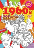 1960s Pop Star Colouring Book: 45 all new images and articles - colouring fun &amp; pop history