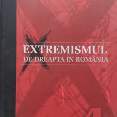 Extremismul De Dreapta In Romania - Gabriel Andreescu ,557146