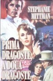 PRIMA DRAGOSTE, A DOUA DRAGOSTE-STEPHANIE MITTMAN-270376