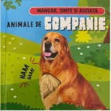 Mangaie, simte si asculta: Animale de companie - Editura Flamingo GD