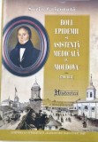 Sorin Grigoruta - Boli, Epidemii si Asistenta Medicala in Moldova ( 1700 - 1831 ) _ carte istorie _ Ed. Universitatii AIC , Iasi, 2017