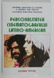 PERSONALITATEA CINEMATOGRAFULUI LATINO - AMERICAN de DANA DUMA si GEO SAIZESCU , 2006 , DEDICATIE *
