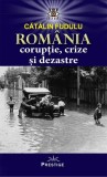 Cumpara ieftin Rom&acirc;nia. Corupție, crize și dezastre - Paperback brosat - Cătălin Fudulu - Prestige