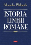 Istoria Limbii Romane - Alexandru Philippide - Studii Literare