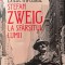 EXILUL IMPOSIBIL, STEFAN ZWEIG LA SFĂRȘITUL LUMII - GEORGE PROCHNIK, s
