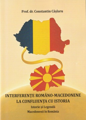 Constantin Caslaru - Interferente romano-macedonene la confluenta cu istoria foto