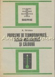 Probleme De Termodinamica, Fizica Moleculara Si Caldura - Anatolie Hristev