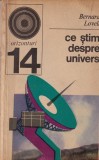 Carte Bernard Lovell Ce stim despre univers, Stiinta Astronomie, Romana, 1970, 166 pagini, Brosata, Stare Buna
