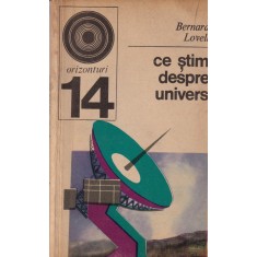 Bernard Lovell - Ce stim despre univers