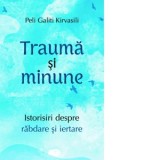 Trauma si minune - Peli Galiti Kirvasili
